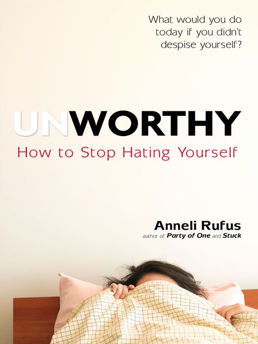 Title details for Unworthy by Anneli Rufus - Wait list